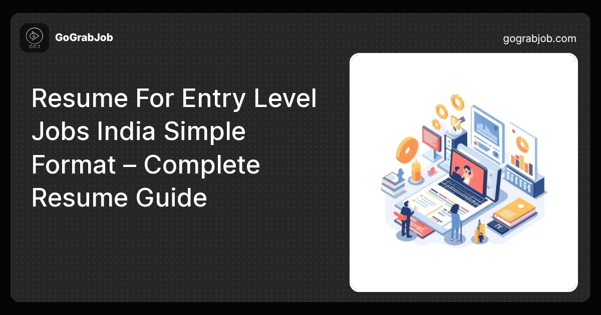 Resume For Entry Level Jobs India Simple Format – Complete Guide