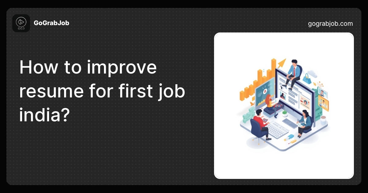 How to Improve Resume for First Job India: A Practical Guide