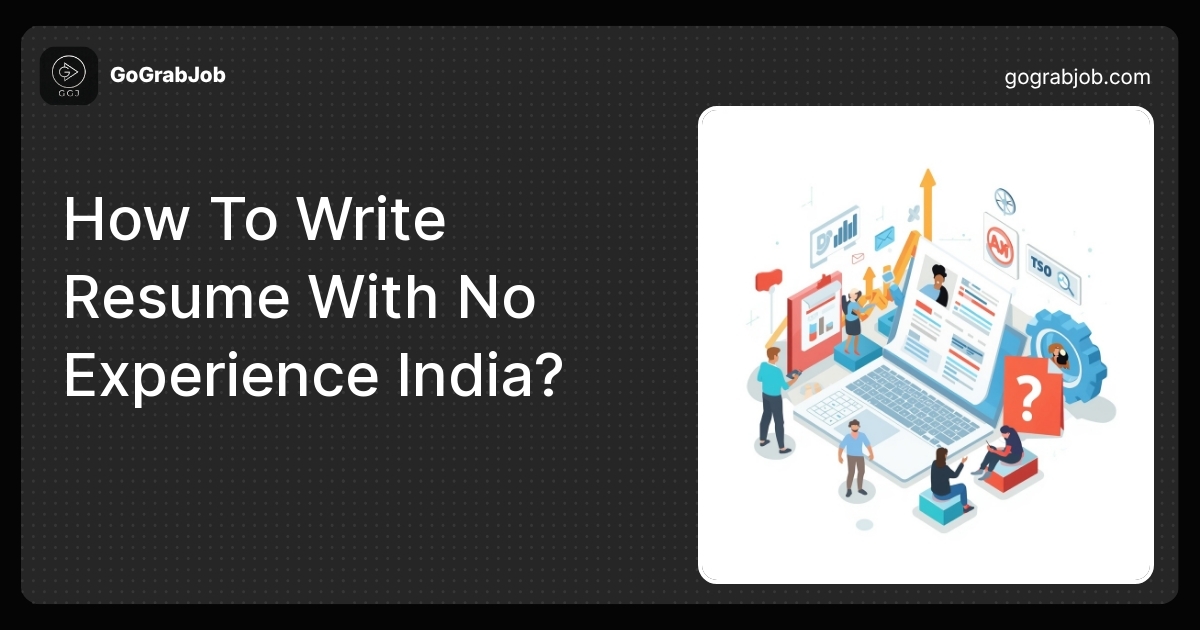How To Write Resume With No Experience India? Easy Guide