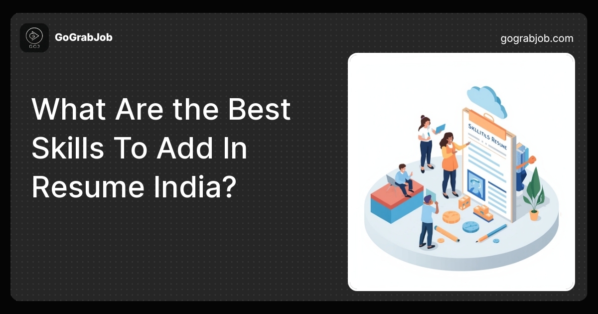 What Are the Best Skills To Add In Resume India?
